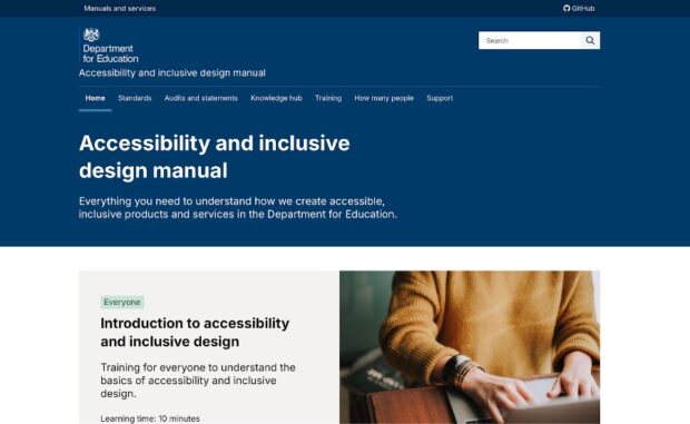 Screenshot of homepage for the Department for Education Accessibility and inclusive design manual. The content explains that the manual includes everything you need to understand how we create accessible, inclusive products and services in DfE.